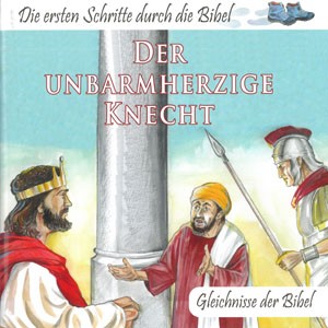 Der unbarmherzige Knecht - Gleichnisse der Bibel